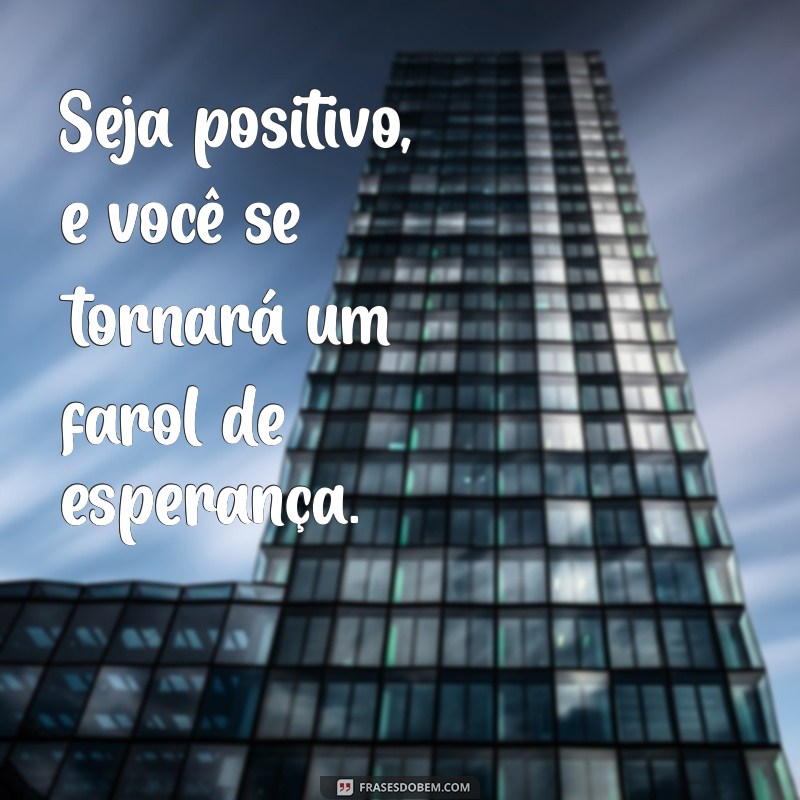 Como Cultivar uma Mentalidade Positiva: Dicas e Estratégias Eficazes 