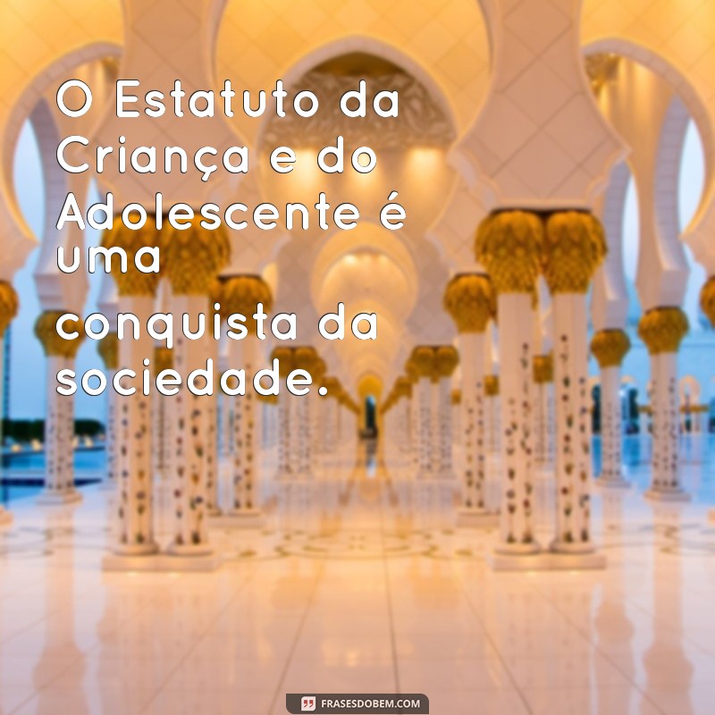 Frases Impactantes do ECA para Fortalecer o Conselho Tutelar 