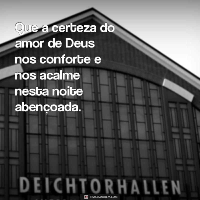 Descubra as mais belas frases para uma noite abençoada por Deus 