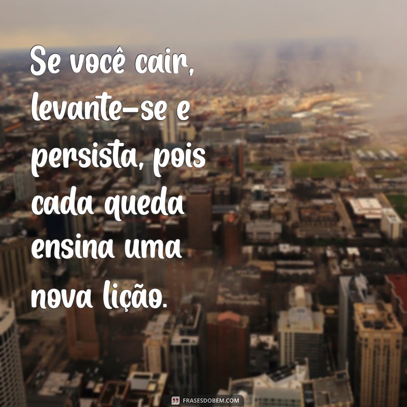 Frases Inspiradoras sobre Persistência para Motivar sua Jornada 