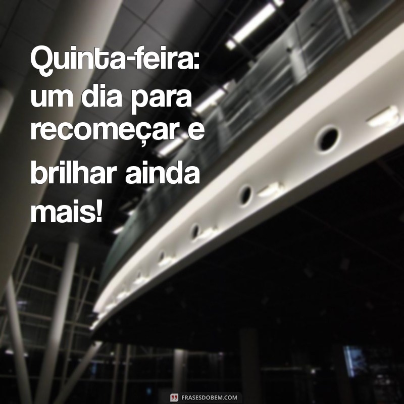 Mensagens Inspiradoras de Bom Dia para Quintas-Feiras: Comece Seu Dia com Positividade! 