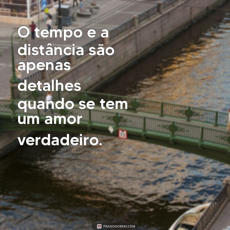 Frases Inspiradoras para Namoro à Distância: Fortaleça Seu Amor Mesmo Longe 