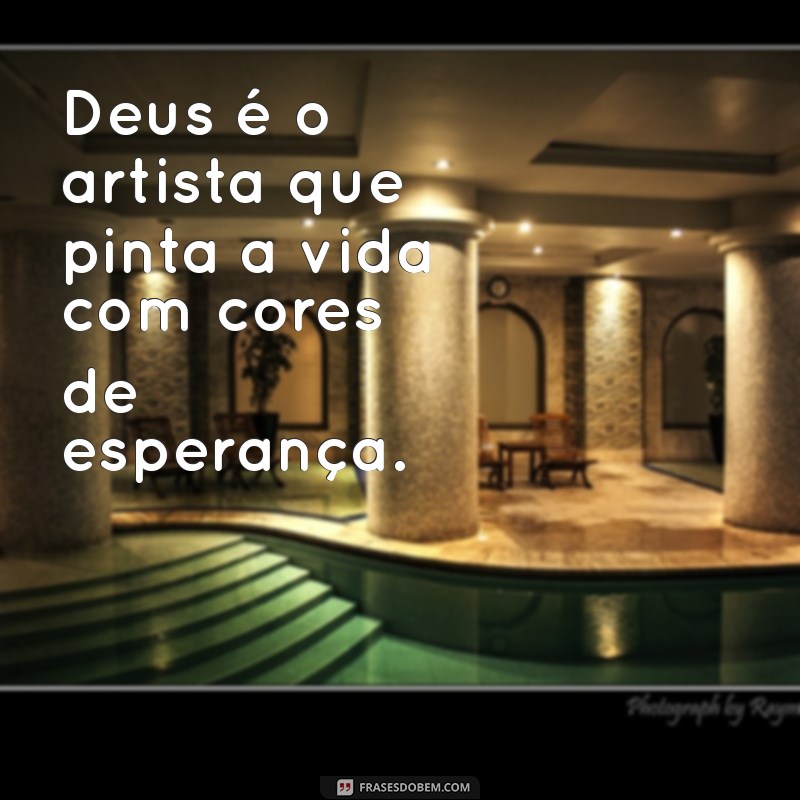 Frases Inspiradoras de Deus para Refletir e Fortalecer a Fé 