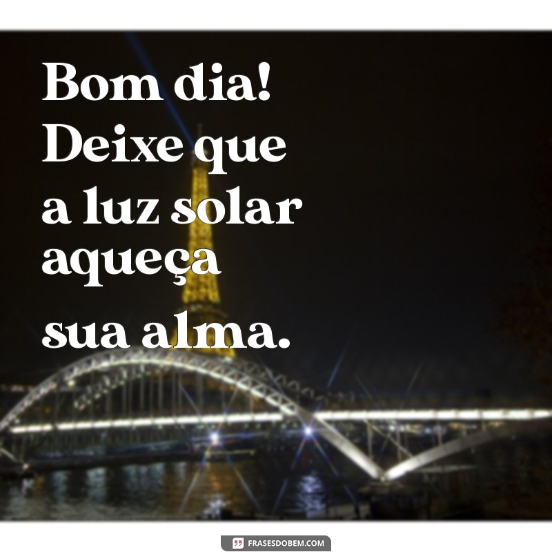 Desperte com Energia: Frases Inspiradoras para um Bom Dia de Sol e Alegria 