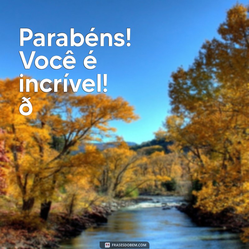 parabéns curto tumblr Parabéns! Você é incrível! 🎉