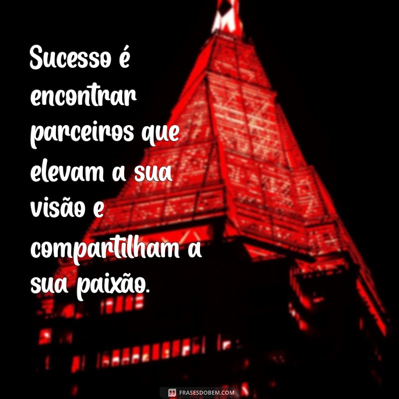 30 Frases Inspiradoras sobre Parcerias de Sucesso para Impulsionar Seu Negócio 