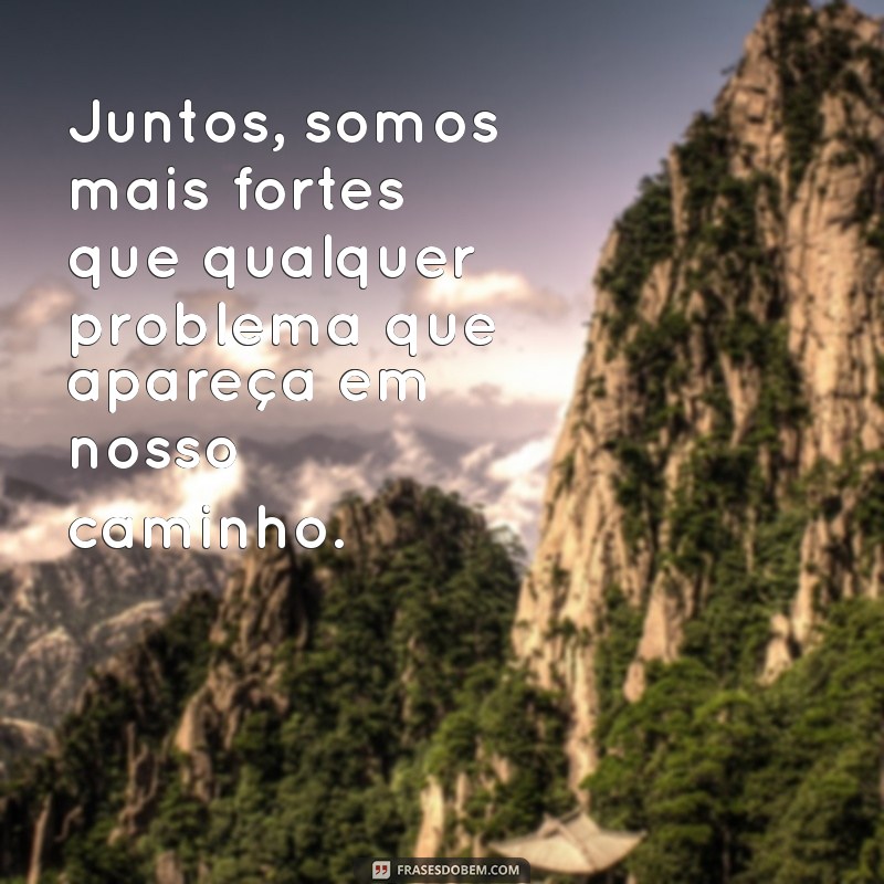 Frases Inspiradoras de Superação para Fortalecer seu Casamento 