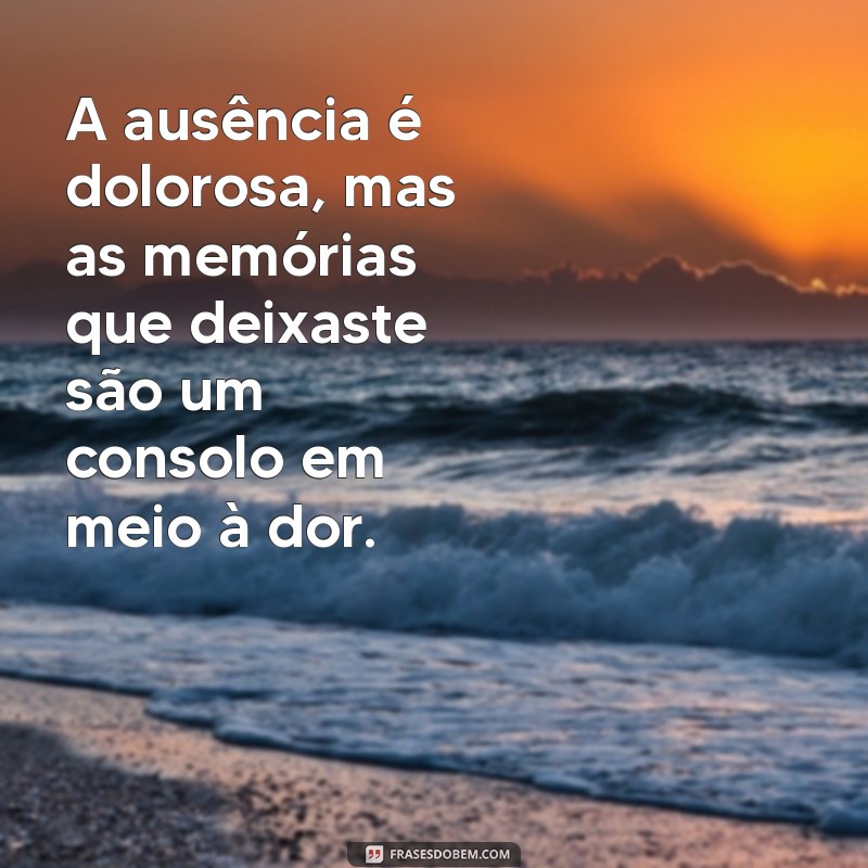 Como Lidar com a Saudade: Mensagens Emocionantes para Recordar Entes Queridos que Faleceu 