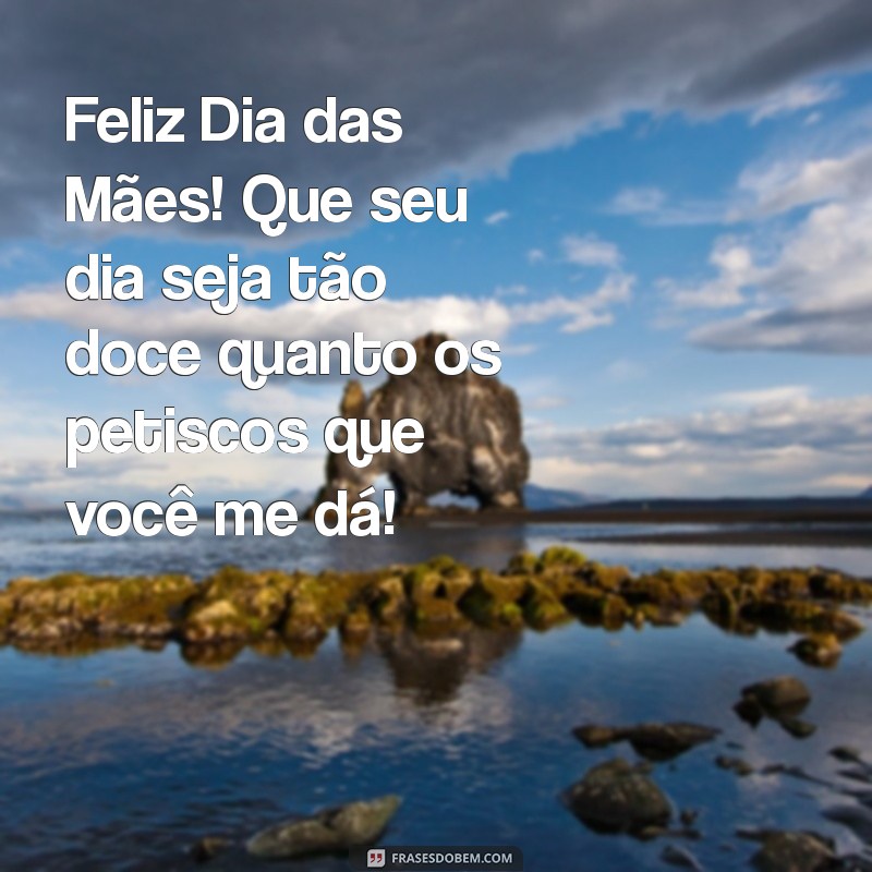 Mensagens Emocionantes para o Dia das Mães dos Pets: Celebre o Amor Incondicional 