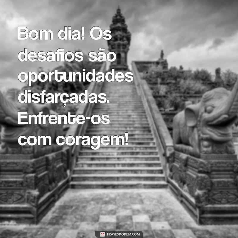 Mensagens Inspiradoras de Bom Dia para Começar o Dia com Positividade 