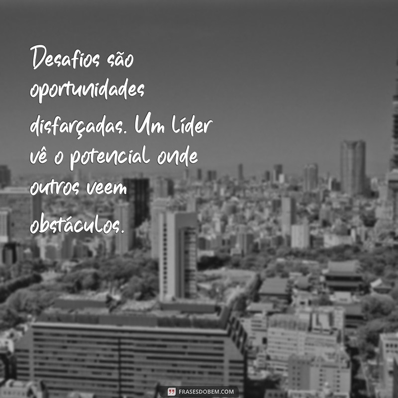 22 Frases Inspiradoras sobre Liderança para Motivar sua Equipe 