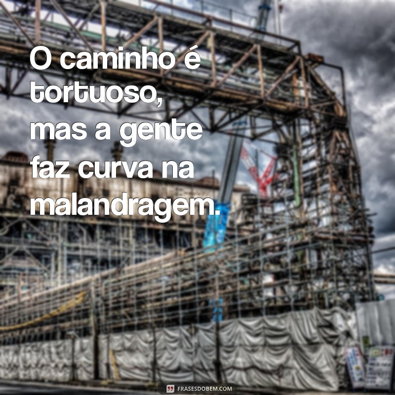 Top 20 Frases de Maloqueira: Estilo e Atitude nas Palavras 