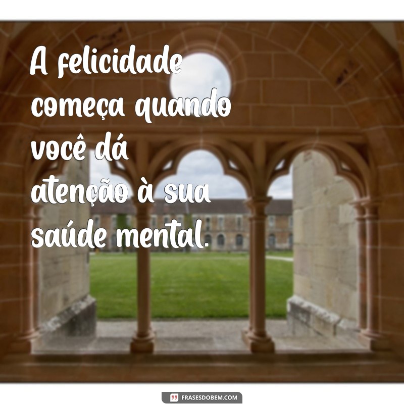 10 Dicas Eficazes para Priorizar Sua Saúde Mental no Dia a Dia 