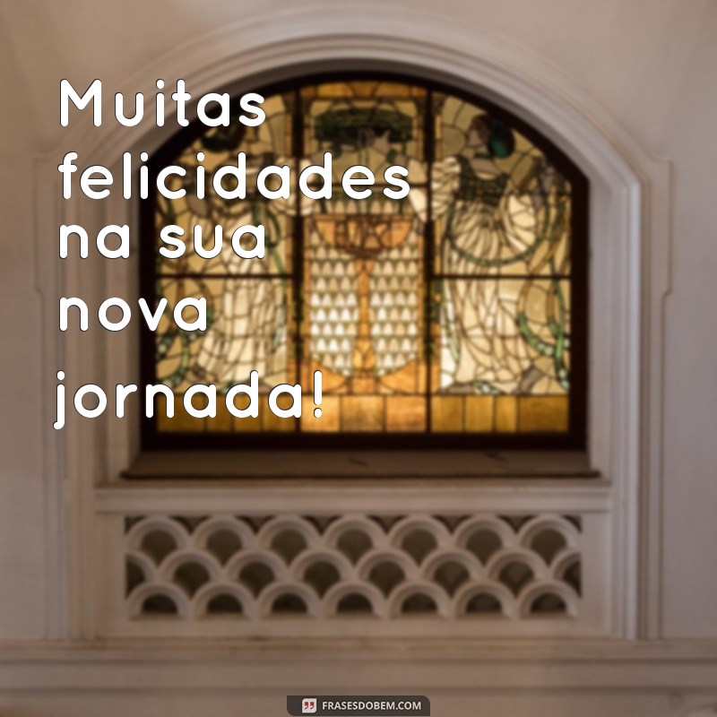 muitas felicidades ou muita felicidade Muitas felicidades na sua nova jornada!