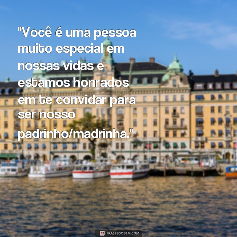 frases aceitam ser nossos padrinhos 