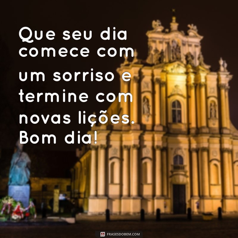 Comece Seu Dia com Alegria e Sabedoria: Frases Inspiradoras para um Bom Dia 