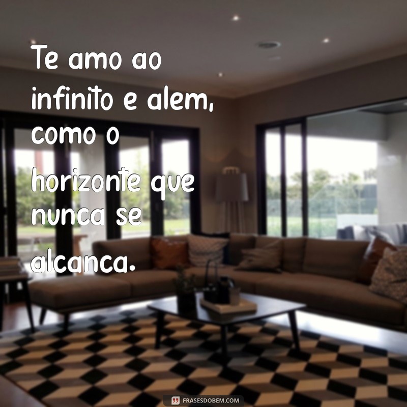 Te Amo ao Infinito e Além: Frases Românticas para Declarar Seu Amor 