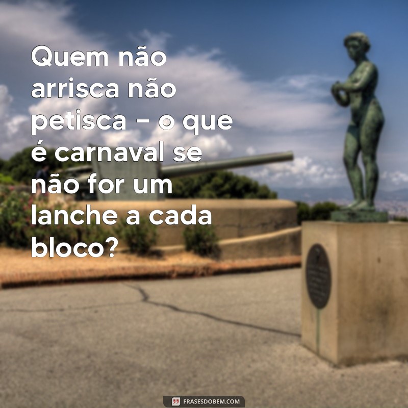 Top 20 Frases Engraçadas para Curtir o Carnaval com Humor 