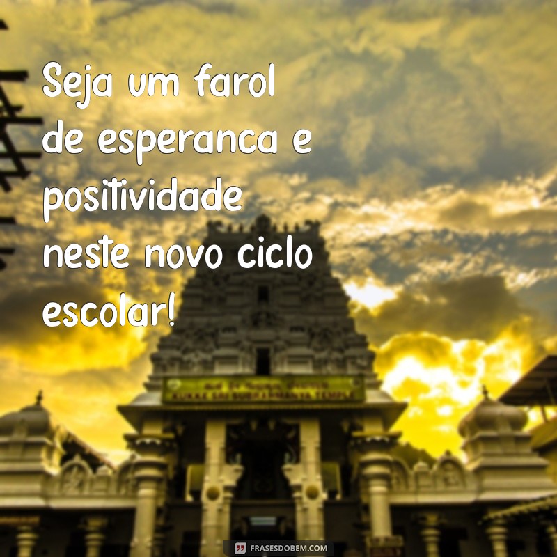 Mensagem Motivacional para Professores: Inspire Seu Ano Letivo com Positividade 