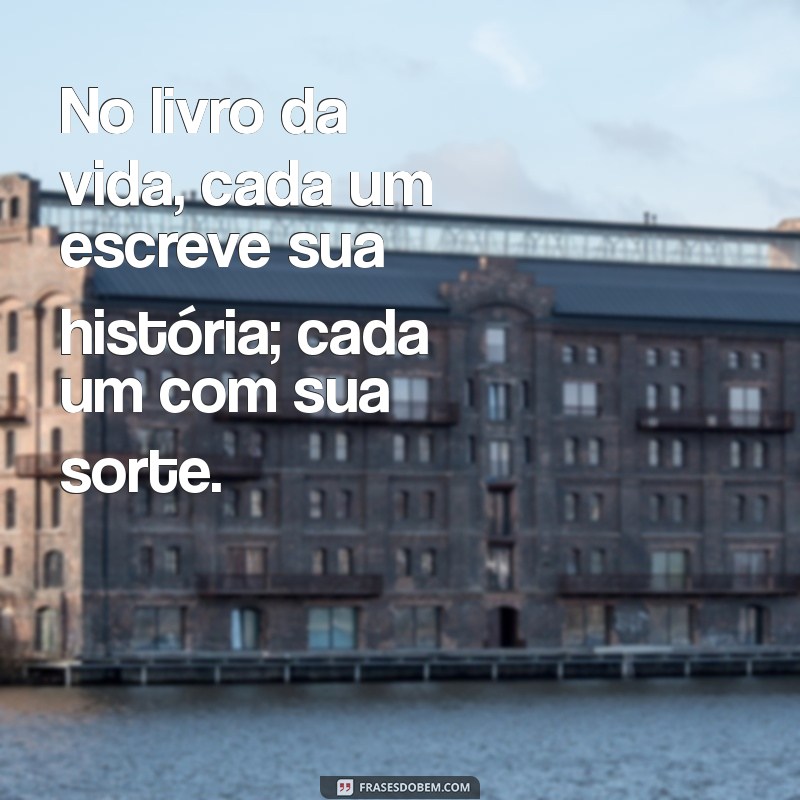 Descubra Como a Sorte Influencia Nossas Vidas: Cada Um com Sua Sorte 