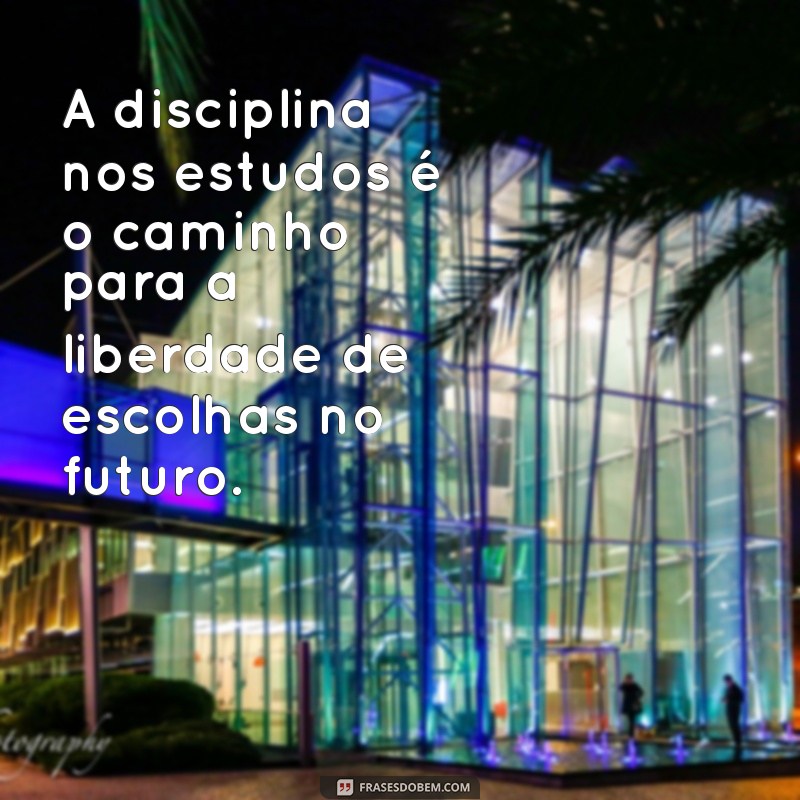 Frases Inspiradoras para Motivar Seus Estudos e Aumentar Seu Desempenho 