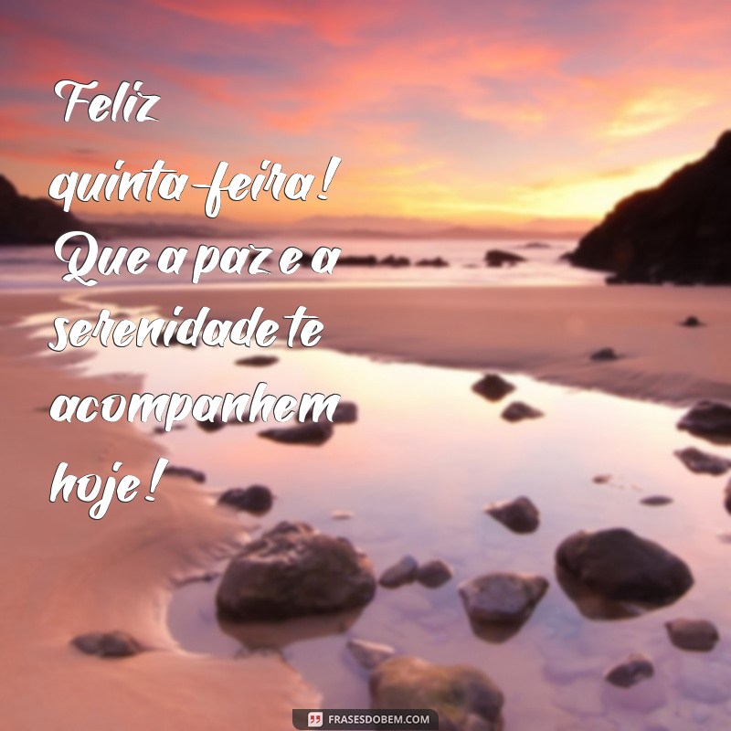 Bom Dia! Mensagens Inspiradoras para uma Feliz Quinta-Feira 