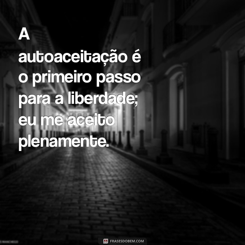 Frases Poderosas para Celebrar a Autonomia: Seja Dona de Si Mesma 