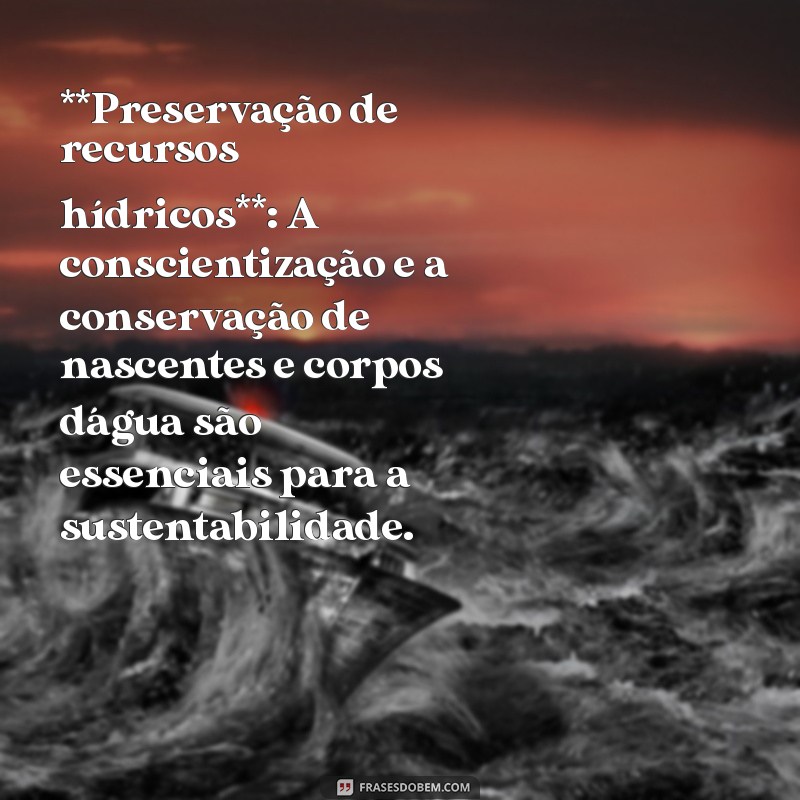 A Importância da Água para a Vida: Como Esse Recurso Essencial Sustenta Todos os Seres Vivos 