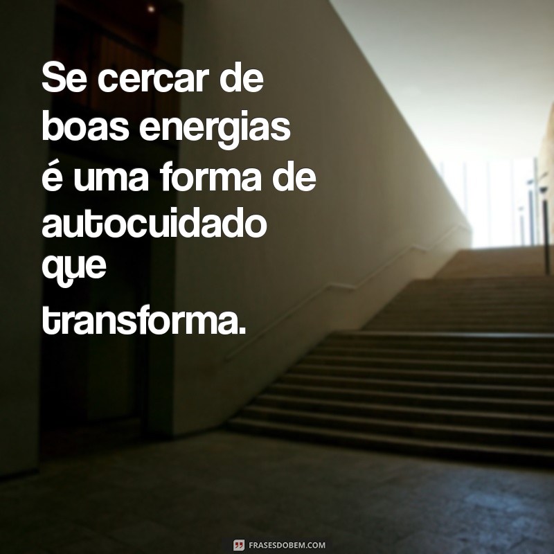 Frases Inspiradoras para Cuidar de Si Mesmo: Dicas de Autoamor e Bem-Estar 