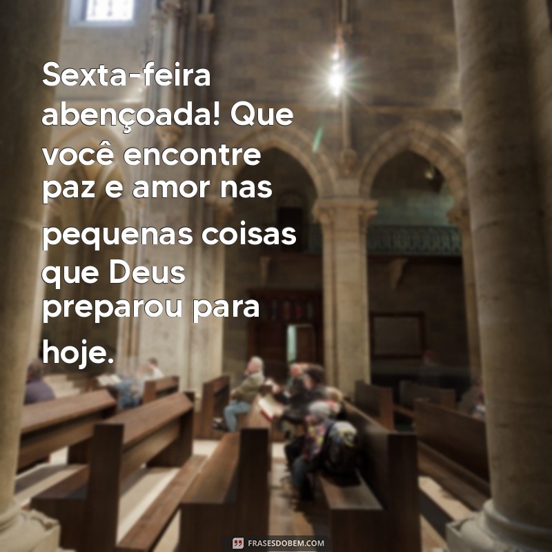 Mensagem Inspiradora de Bom Dia com Deus para uma Sexta-Feira Abençoada 