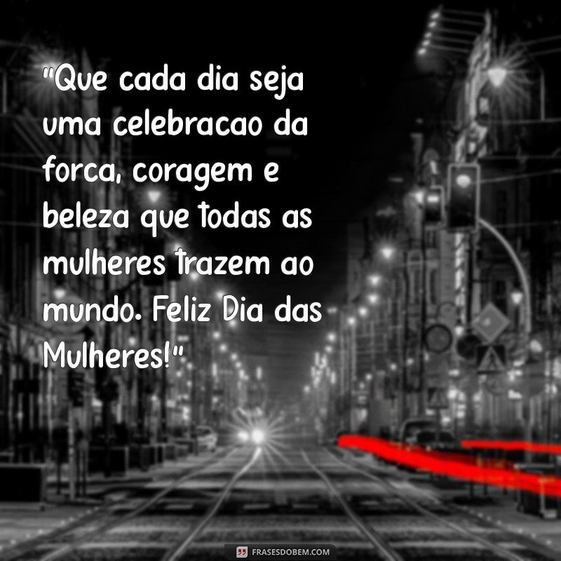 mensagem pro dias das mulheres 