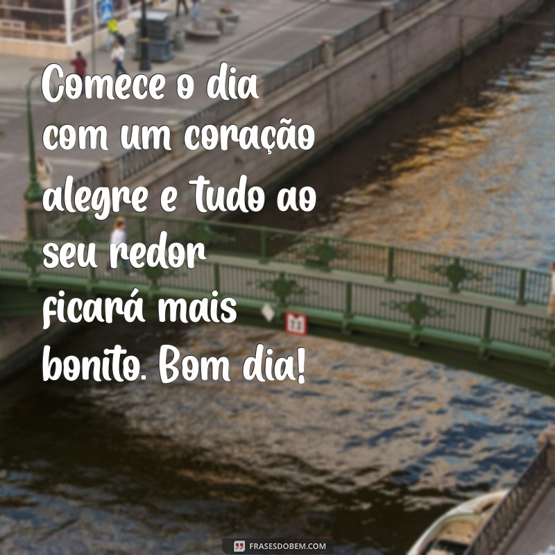 Mensagem de Bom Dia: Inspire Seu Dia com Frases Positivas 