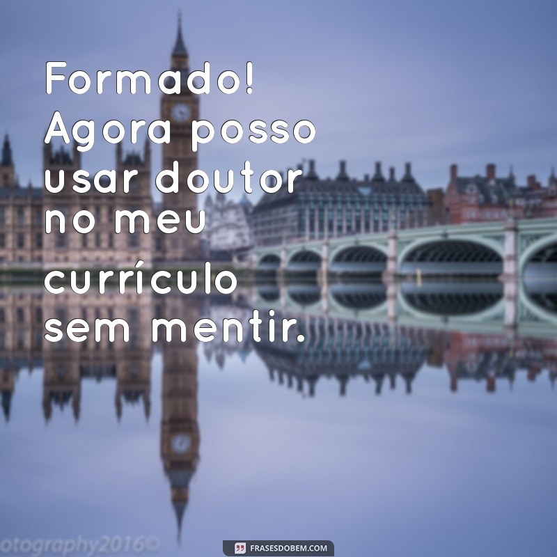 As Melhores Frases de Formatura Engraçadas para Celebrar com Humor 