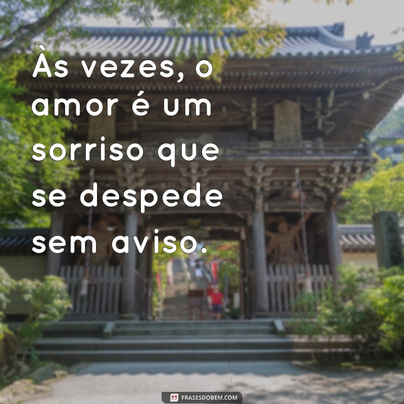 Frases de Amor Tristes: Reflexões Profundas para Corações Partidos 