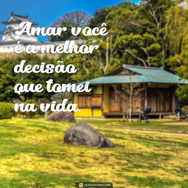 As Melhores Frases para Declarar Amo Você com Amor e Criatividade 