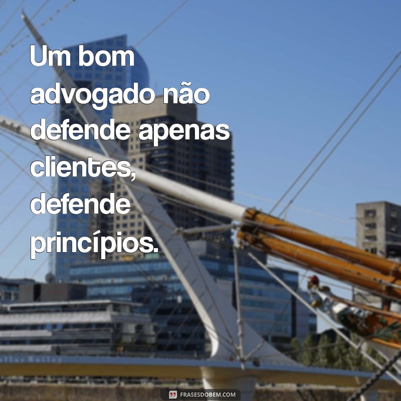 Frases Inspiradoras para Advogados: Motivação e Sabedoria para Profissionais do Direito 