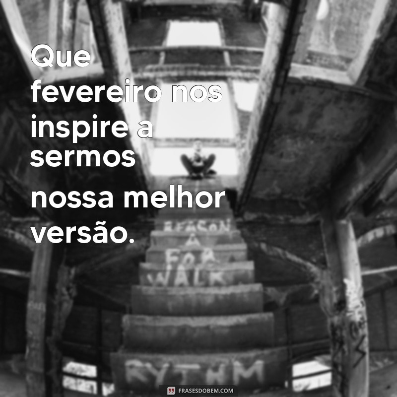 Mensagens Inspiradoras para Celebrar o Primeiro de Fevereiro 