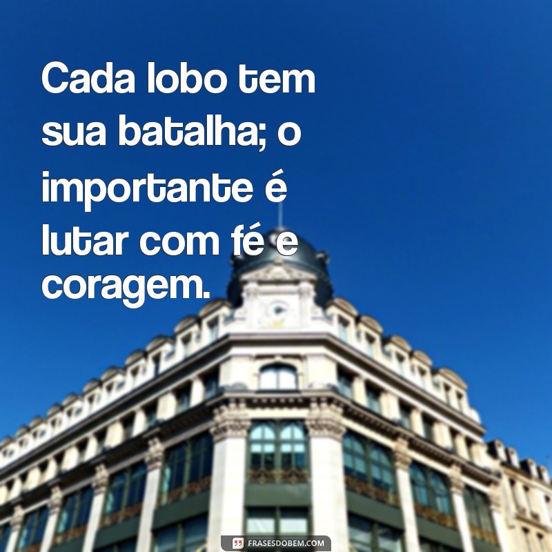 Frases Inspiradoras de Lobos Guerreiros: Força e Coragem em Palavras 