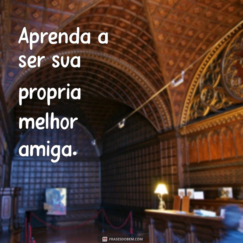 Frases Inspiradoras de Amor Próprio para Transformar Seu Tumblr 