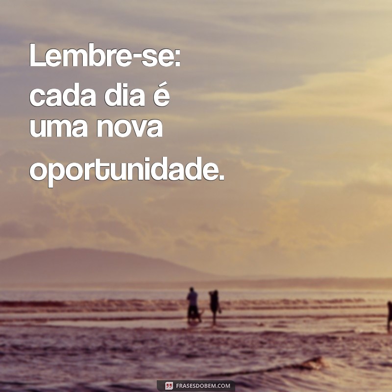 Reflexões do Dia: Inspire-se com Frases Motivacionais para Hoje 