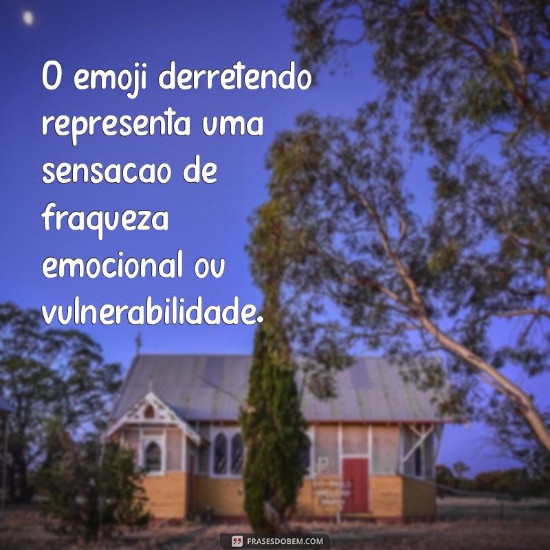 o que significa o emoji derretendo O emoji derretendo representa uma sensação de fraqueza emocional ou vulnerabilidade.