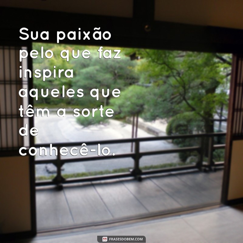 Frases Inspiradoras para Expressar Admiração por Pessoas Especiais 