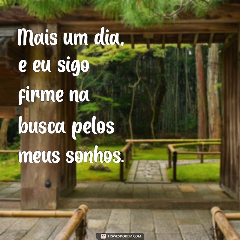 Frases Inspiradoras para Começar Mais um Dia com Motivação 