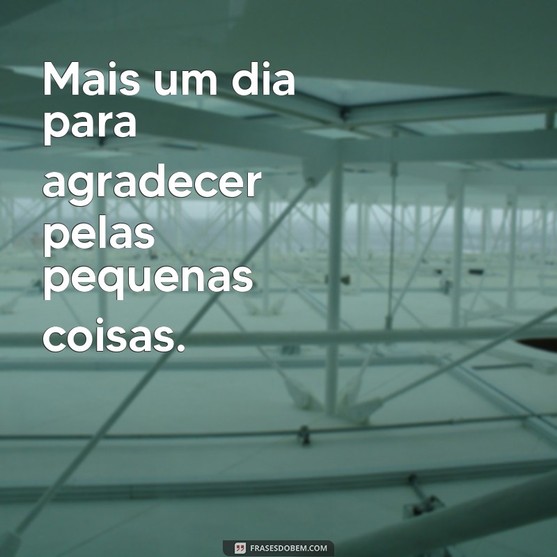 Frases Inspiradoras para Começar Mais um Dia com Motivação 