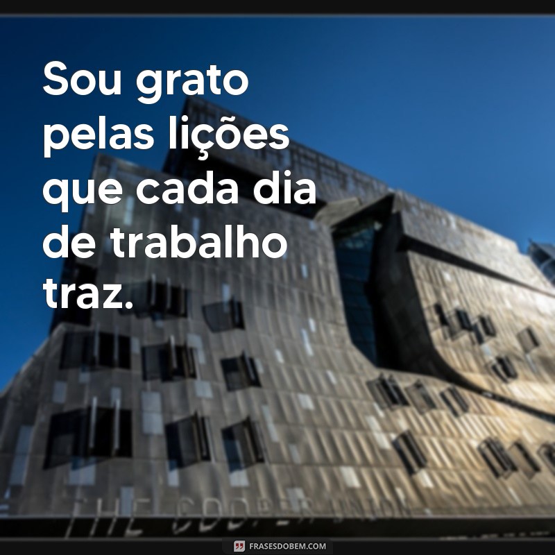 Frases Inspiradoras de Gratidão pelo Trabalho: Aprecie Cada Conquista 