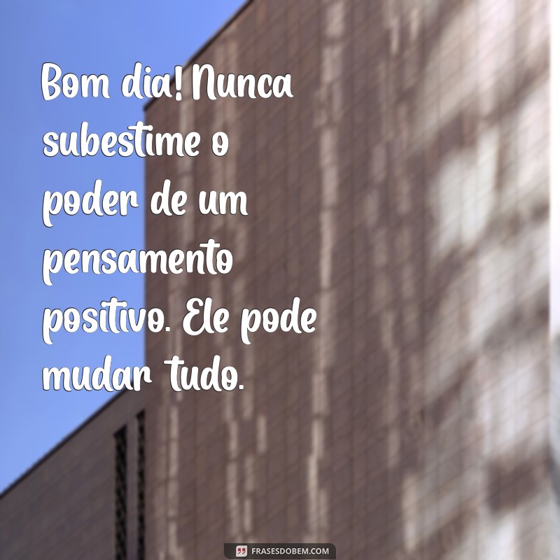 Bom Dia Motivacional: Frases Inspiradoras para Começar o Dia com Energia 