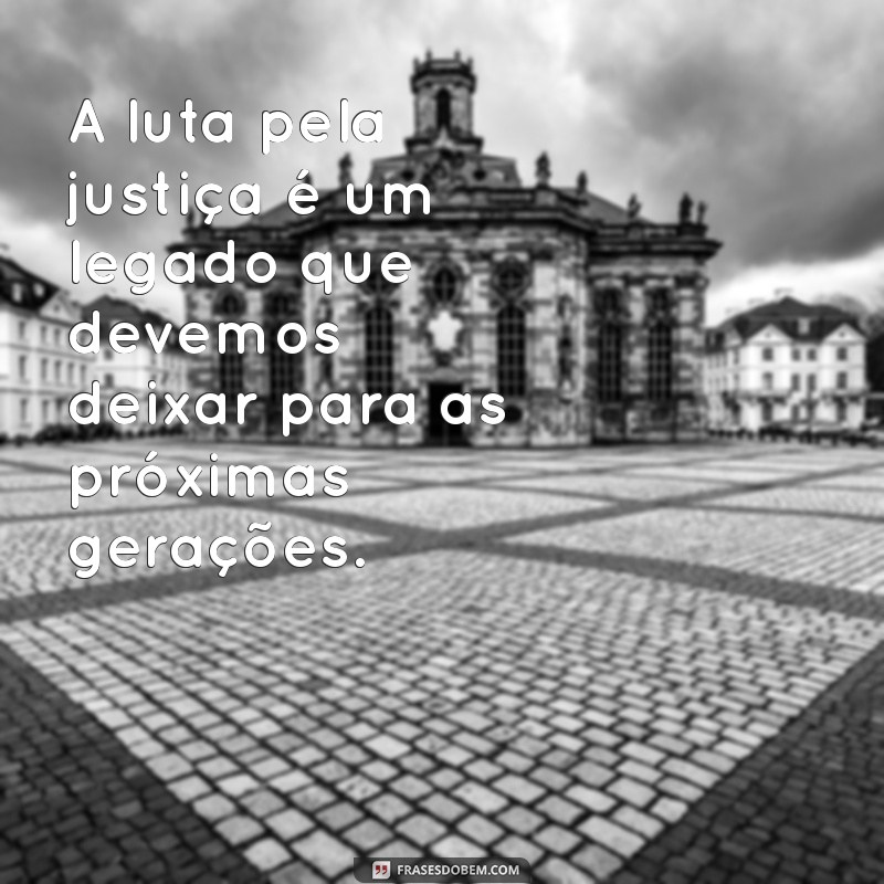 Frases Impactantes sobre Injustiça: Reflexões que Fazem Pensar 