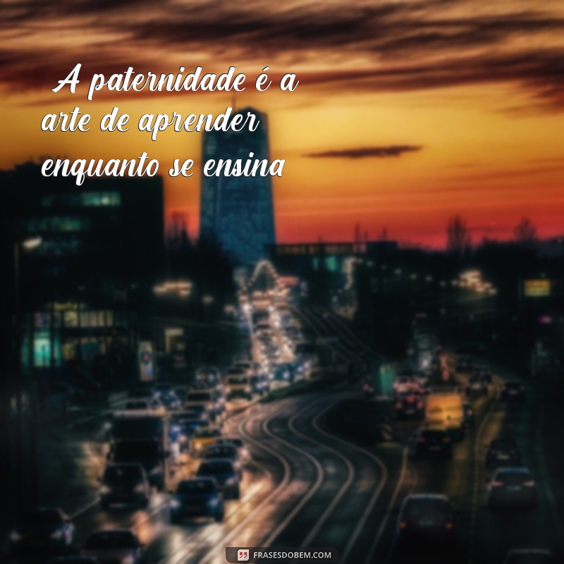 frases para pais de primeira viagem 