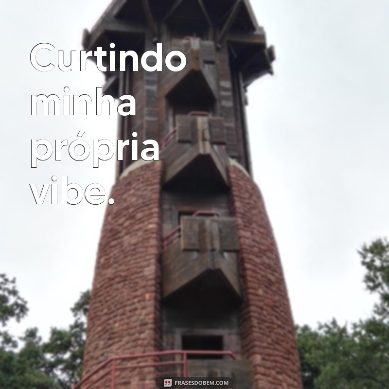 Frases Inspiradoras para Status de Fotos Sozinha: Expresse sua Individualidade 