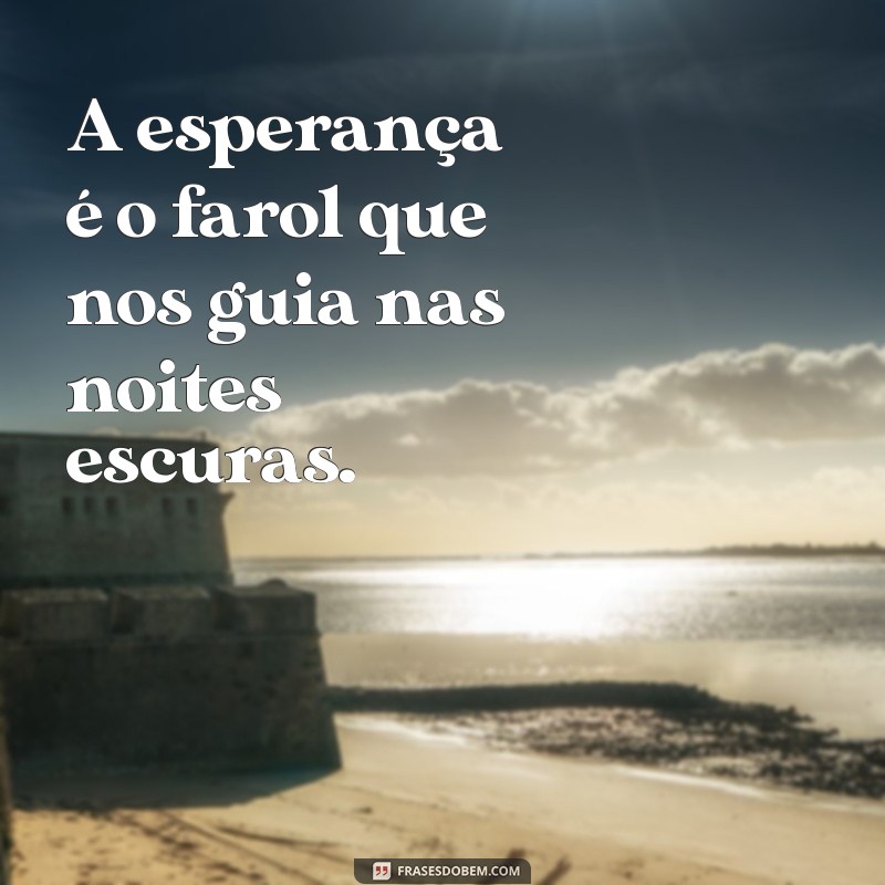 Frases Inspiradoras para Iluminar Seu Dia: Descubra o Poder das Palavras 